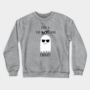 Ghost with Sunglasses Fab-BOO-lous Friday Crewneck Sweatshirt